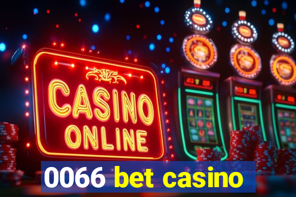 0066 bet casino